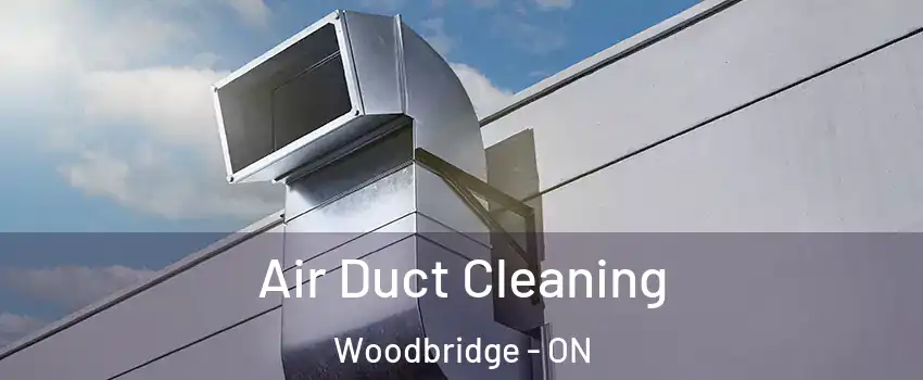  Air Duct Cleaning Woodbridge - ON