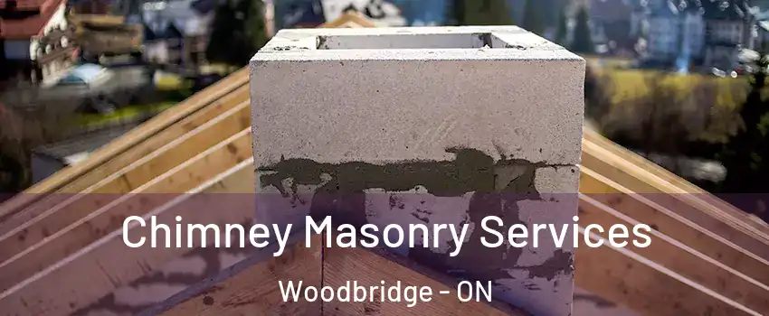  Chimney Masonry Services Woodbridge - ON