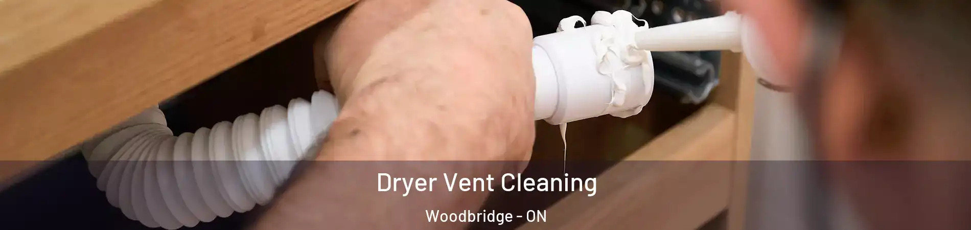  Dryer Vent Cleaning Woodbridge - ON