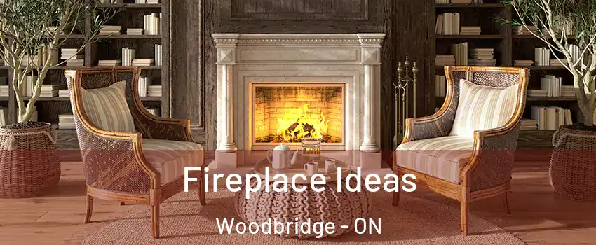  Fireplace Ideas Woodbridge - ON