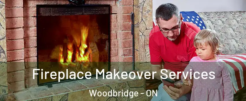  Fireplace Makeover Services Woodbridge - ON