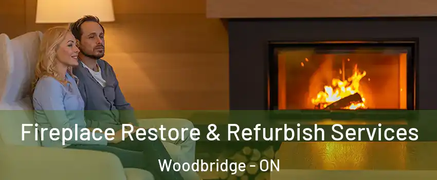  Fireplace Restore & Refurbish Services Woodbridge - ON