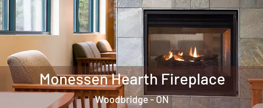  Monessen Hearth Fireplace Woodbridge - ON