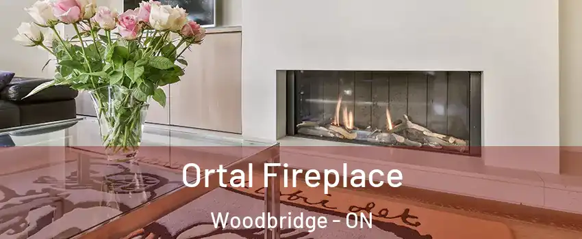 Ortal Fireplace Woodbridge - ON
