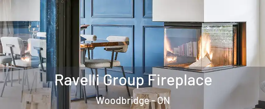  Ravelli Group Fireplace Woodbridge - ON