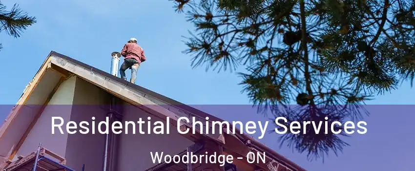  Residential Chimney Services Woodbridge - ON