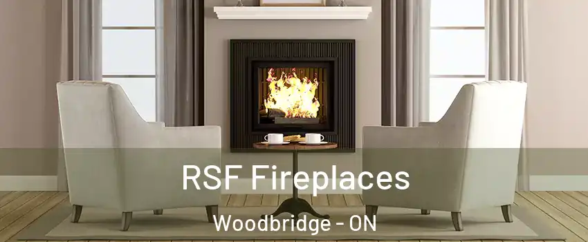  RSF Fireplaces Woodbridge - ON
