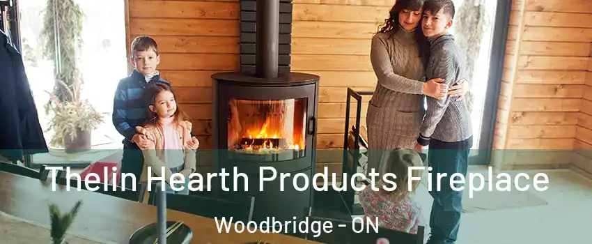  Thelin Hearth Products Fireplace Woodbridge - ON