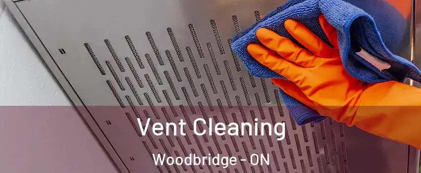  Vent Cleaning Woodbridge - ON